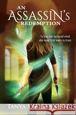 An Assassin's Redemption Tanya Sm Kennedy Kristen Corrects 9781979036238 Createspace Independent Publishing Platform