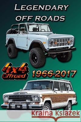 Legendary off roads 1966-2017: Coloring book for all ages. Cross, Alex 9781979038386 Createspace Independent Publishing Platform