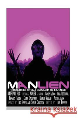 Manlien: The Making Of The Movie. Ferrer, Luis Fernando 9781979038799