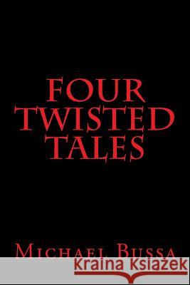 Four Twisted Tales! Michael Bussa 9781979039758