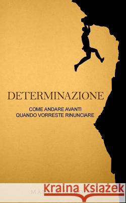 Determinazione: Come andare avanti quando vorreste rinunciare Meadows, Martin 9781979040273