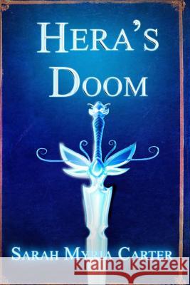 Hera's Doom Sarah Myria Carter 9781979050258 Createspace Independent Publishing Platform