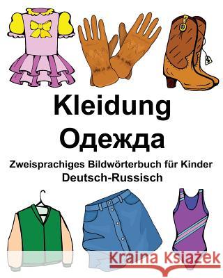 Deutsch-Russisch Kleidung Zweisprachiges Bildwörterbuch für Kinder Carlson Jr, Richard 9781979050906 Createspace Independent Publishing Platform