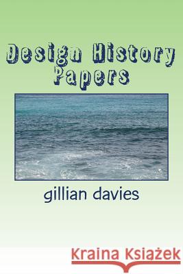 Design History Papers: Gender: Interior Space: Oral Histories Gillian Davies 9781979051453 Createspace Independent Publishing Platform