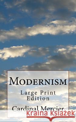 Modernism: Large Print Edition Cardinal Mercier Marian Lindsay 9781979053365
