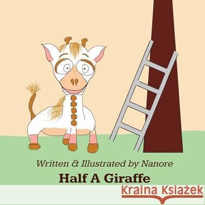 Half A Giraffe Nanore 9781979055178