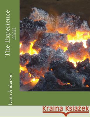 The Experience man Ivann Anderson 9781979057295 Createspace Independent Publishing Platform