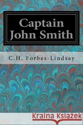 Captain John Smith C. H. Forbes-Lindsay 9781979061285