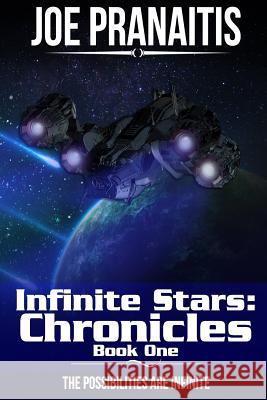 Infinite Stars: : Chronicles Book One Pranaitis, Joe 9781979063630 Createspace Independent Publishing Platform
