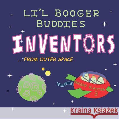 Li'l Booger Buddies Inventors from Outer Space Konet, Heather 9781979068055 Createspace Independent Publishing Platform