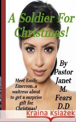 A Soldier For Christmas! Pastor Janet Marie Fear 9781979069571 Createspace Independent Publishing Platform