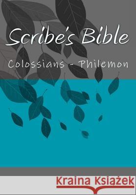 Scribe's Bible: Colossians - Philemon Wade Littleton 9781979069601