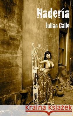 Naderia Julian Gallo 9781979073240 Createspace Independent Publishing Platform