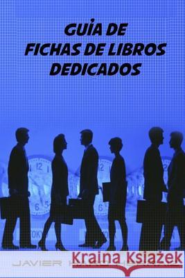 Guia de Fichas de Libros Dedicados Javier Haro Herraiz 9781979075633 Createspace Independent Publishing Platform