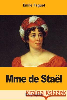 Mme de Staël Faguet, Emile 9781979079181 Createspace Independent Publishing Platform