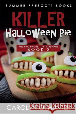 Killer Halloween Pie Carolyn Q. Hunter 9781979089692