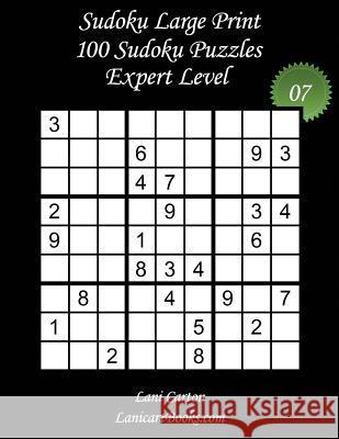 Sudoku Large Print - Expert Level - N°7: 100 Expert Sudoku Puzzles - Puzzle Big Size (8.3