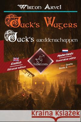 Jack's Wagers - Jack's Weddenschappen: Bilingual Parallel Text - Tweetalig Met Parallelle Tekst: English - Dutch / Engels - Nederlands Wirton Arvel Laetitia d Elizabeth Wright 9781979090339