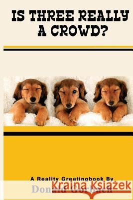 Is Three Really A Crowd? Gorbach, Donald 9781979090988 Createspace Independent Publishing Platform