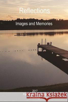 Reflections: Images and Memories 2017 Pamlico Writers' Group Anthology 9781979093156