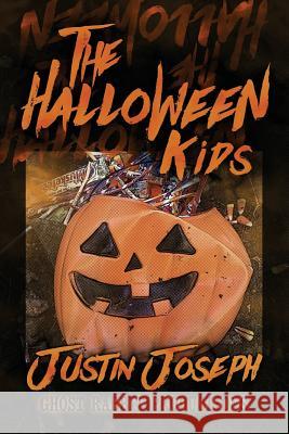 The Halloween Kids Justin Joseph 9781979094566