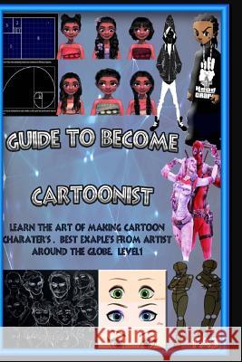 Guide to Become Cartoonist: Learn the Art of Art making Anthony, Francis Arvind 9781979095785 Createspace Independent Publishing Platform