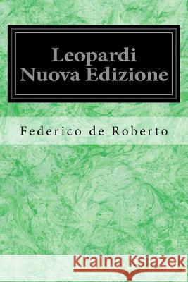 Leopardi Nuova Edizione Federico De Roberto 9781979096560