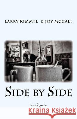 Side by Side: tanka pairs McCall, Joy 9781979097635 Createspace Independent Publishing Platform