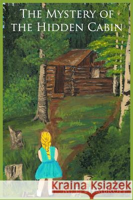 The Mystery of the Hidden Cabin M. E. Hembroff Marjorie Eileen Hembroff 9781979098748 Createspace Independent Publishing Platform