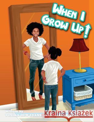 When I Grow Up Tonika Dew Evans Starvos Pierce 9781979101066