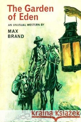 The Garden of Eden Max Brand 9781979102162 Createspace Independent Publishing Platform