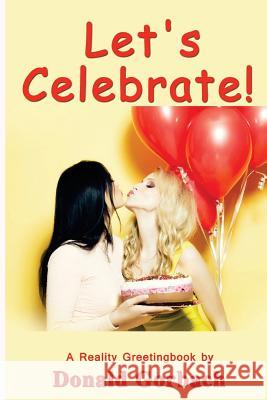 Let's Celebrate! Donald Gorbach 9781979106375 Createspace Independent Publishing Platform