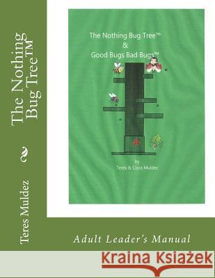 The Nothing Bug Tree: Good Bugs Bad Bugs Teres Muldez Cisco Muldez 9781979107518 Createspace Independent Publishing Platform