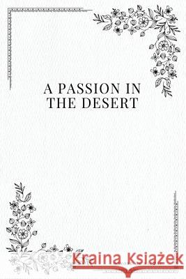 A Passion in the Desert Honore De Balzac 9781979108386