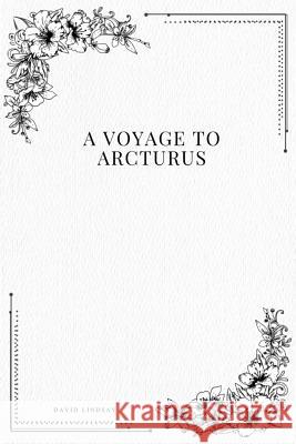 A Voyage to Arcturus David Lindsay 9781979108553