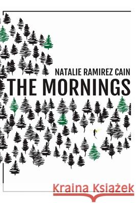 The Mornings Morgan Cannino Parker A. s. Williams Natalie Ramirez Cain 9781979109499