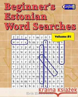 Beginner's Estonian Word Searches - Volume 5 Erik Zidowecki 9781979110679