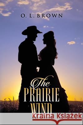 The Prairie Wind O. L. Brown 9781979111485 Createspace Independent Publishing Platform