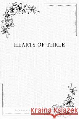 Hearts of Three Jack London 9781979111720