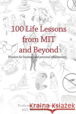 100 Life Lessons from MIT and Beyond: Wisdom for business and personal effectiveness. Donovan, John J. 9781979112390