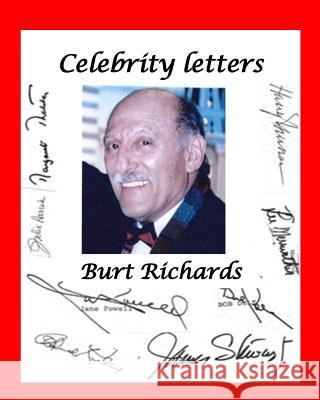 Burt Richards' Celebrity Letters V1 Mr Burt Richards 9781979113465 Createspace Independent Publishing Platform