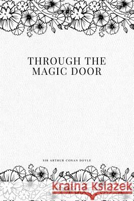Through the Magic Door Sir Arthur Conan Doyle 9781979117333 Createspace Independent Publishing Platform