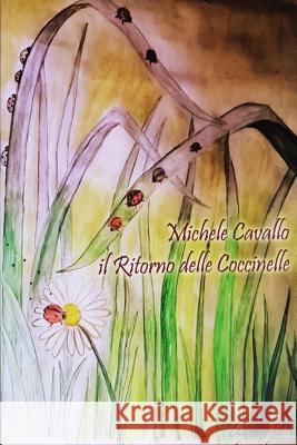 Il Ritorno delle Coccinelle D'Alto, Barbara 9781979123907 Createspace Independent Publishing Platform