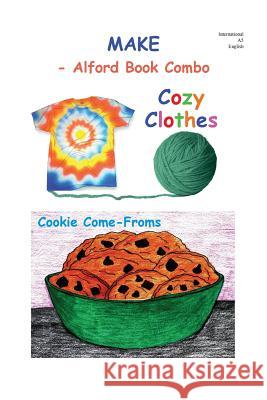 Make - 6X9 BW: Cozy Clothes and Cookie Come-Froms Douglas J. Alford 9781979128858 Createspace Independent Publishing Platform