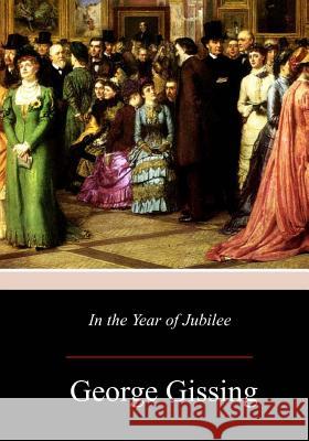 In the Year of Jubilee George Gissing 9781979132862