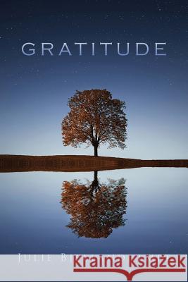 Gratitude Julie Bjellan 9781979133739 Createspace Independent Publishing Platform