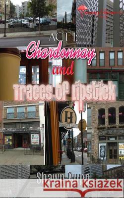 Act 1: Chardonnay and Traces of Lipstick Publishing, Empireworld 9781979140058 Createspace Independent Publishing Platform