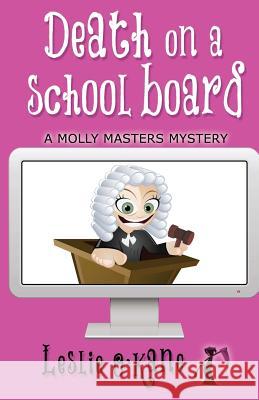 Death on a School Board Leslie O'Kane 9781979140775 Createspace Independent Publishing Platform