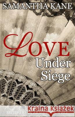 Love Under Siege Samantha Kane 9781979142038 Createspace Independent Publishing Platform