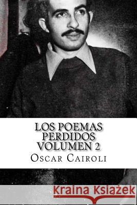 Los Poemas Perdidos Volumen 2 Oscar M. Cairoli 9781979145107 Createspace Independent Publishing Platform